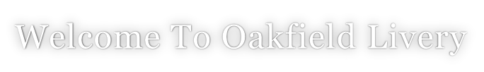 Welcome To Oakfield Livery